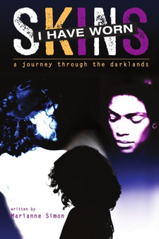 Skins I Have Worn a journey into the darklands by Marianne Simon - Paperback