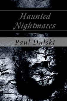 Haunted Nightmares by Paul Dulski - Paperback