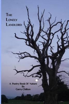 The Lonely Landlord : Nature Poetry Book by Garry Chilton - Paperback