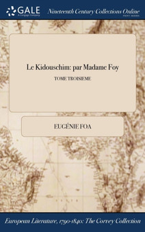 Le Kidouschim : par Madame Foy; TOME TROISIEME by Foa Eugenie Foa - Hardback