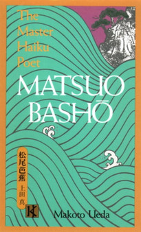 Matsuo Basho: The Master Haiku Poet by Makoto Ueda - Paperback