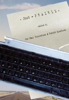 Post-Prairie : An Anthology of New Poetry by Jon Paul Fiorentino - Paperback