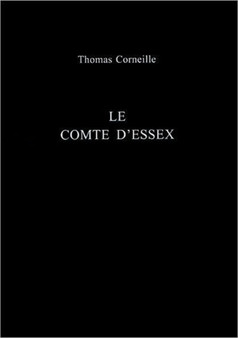 Le Comte D'Essex by Thomas Corneille - Paperback