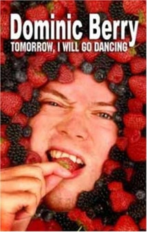 Tomorrow, I Will Go Dancing by Dominic Berry - Paperback