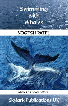 Swimming with Whales : Whales as Never Before by Yogesh Patel - Paperback