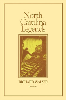 North Carolina Legends by Richard Walser - Paperback