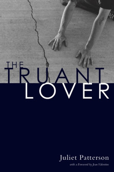 The Truant Lover : Poems by Juliet Patterson - Paperback