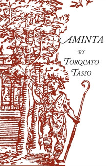 Aminta : A Pastoral Play by Torquato Tasso - Paperback