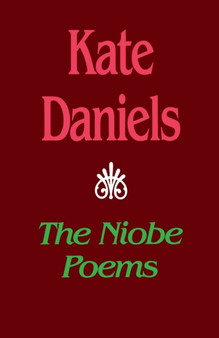 Niobe Poems, The by Kate Daniels - Paperback