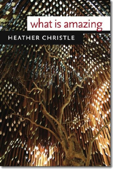 What Is Amazing by Heather Christle - Paperback