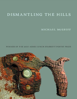 Dismantling the Hills by Michael McGriff - Paperback