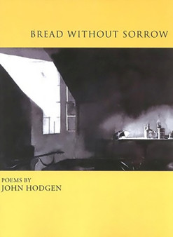 Bread Without Sorrow by John Hodgen - Paperback