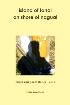 island of tonal on shore of nagual by Tom Weathers - Paperback