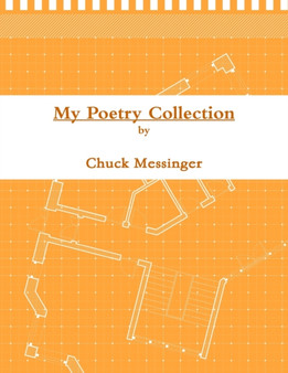 My Poetry Collection by Chuck Messinger - Paperback