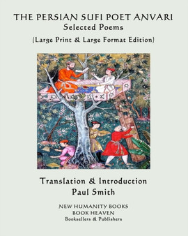 THE PERSIAN SUFI POET ANVARI Selected Poems : (Large Print & Large Format Edition) by Anvari - Paperback