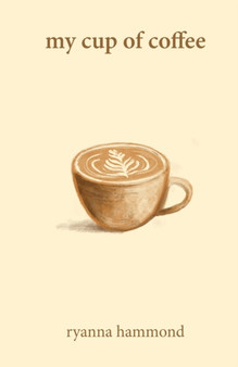 My Cup of Coffee by Ryanna Hammond - Paperback