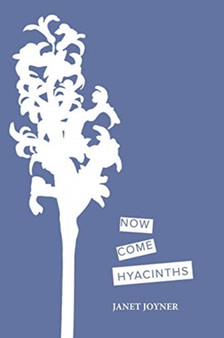 Now Come Hyacinths by Janet Joyner - Paperback