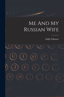 Me And My Russian Wife by Eddy Gilmore - Paperback