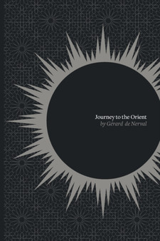 Journey to the Orient by Gerard De Nerval - Paperback