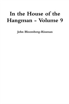 In the House of the Hangman - Volume 9 by John Bloomberg-Rissman - Paperback