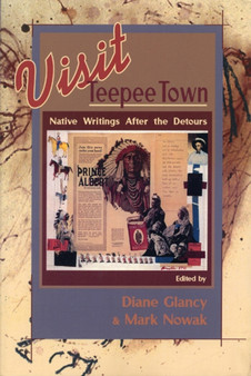 Visit Teepee Town : Native Writings After the Detours by Diane Glancy - Paperback