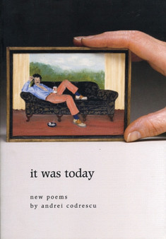 it was today by Andrei Codrescu - Paperback