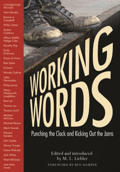 Working Words : Punching the Clock and Kicking Out the Jams by M.L. Liebler - Paperback