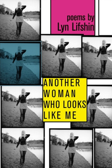 Another Woman Who Looks Like Me by Lyn Lifshin - Paperback