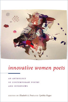 Innovative Women Poets : An Anthology of Contemporary Poetry and Interviews by Elisabeth Frost - Paperback