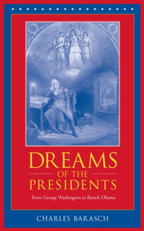 Dreams of the Presidents : From George Washington to Barack Obama by Charles Barasch - Paperback