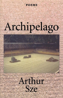 Archipelago by Arthur Sze - Paperback