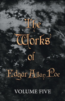 The Works Of Edgar Allan Poe - Volume Five by Edgar Allan Poe - Paperback