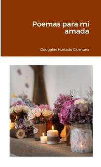 Poemas Para Mi Amada by Dougglas Hurtado Carmona - Paperback