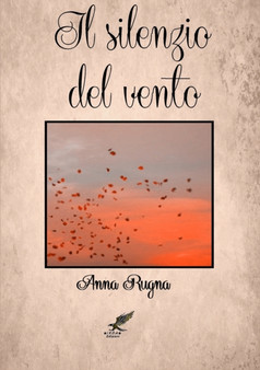 Il silenzio del vento by Anna Rugna - Paperback
