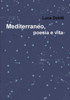 Mediterraneo, Poesia e Vita by Luca Debiti - Paperback