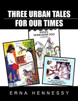 Three Urban Tales for Our Times by Erna Hennessy - Paperback