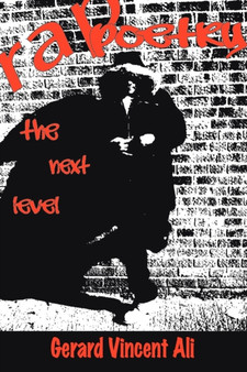 Rap Poetry : The Next Level by Gerard Vincent Ali - Paperback