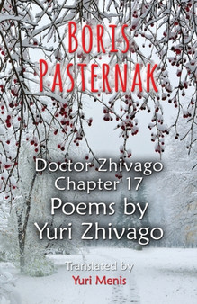 Boris Pasternak : Doctor Zhivago Chapter 17, Poems by Yuri Zhivago by Boris Pasternak - Paperback
