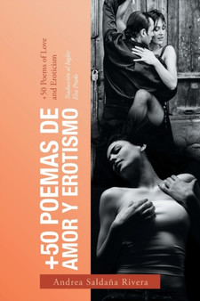 +50 Poemas De Amor Y Erotismo : +50 Poems of Love and Eroticism by Andrea Saldana Rivera - Paperback