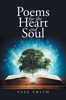 Poems for the Heart and Soul by Faye Smith - Paperback
