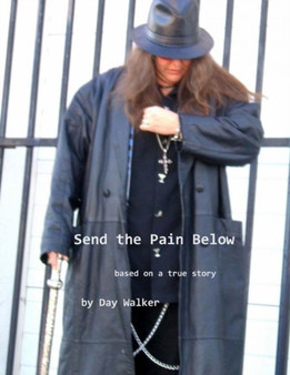 Send the Pain Below by Day Walker - Paperback