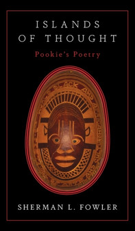 Islands of Thought : Pookie's Poetry by Sherman L Fowler - Hardback
