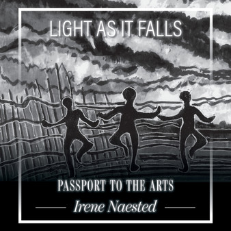 Light as it Falls : Passport to the Arts by Irene Naested - Paperback