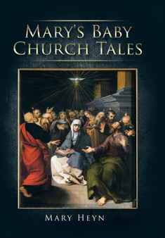 Mary's Baby Church Tales by Mary Heyn - Hardback