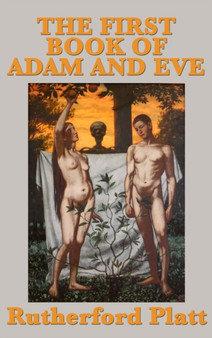 The First Book of Adam and Eve by Rutherford Platt - Hardback