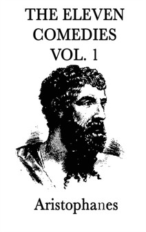 The Eleven Comedies -Vol. 1- by Aristophanes Aristophanes - Hardback