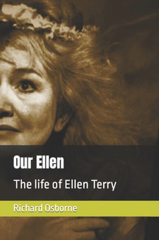 Our Ellen : The life of Ellen Terry by Richard Osborne - Paperback