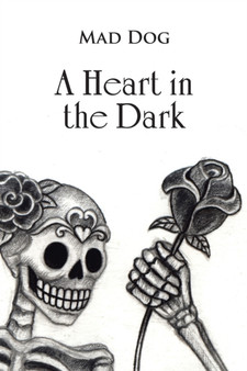 A Heart in the Dark by Mad Dog - Paperback