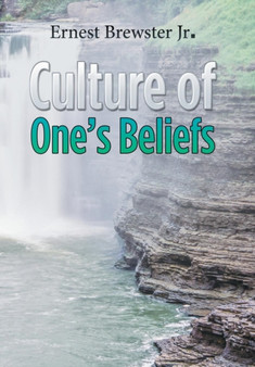 Culture of One's Beliefs by Ernest Jr Brewster - Hardback