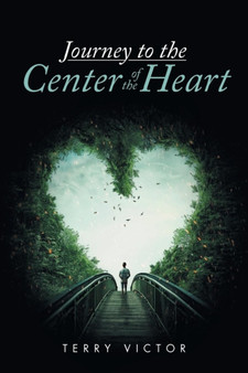 Journey to the Center of the Heart by Terry Victor - Paperback